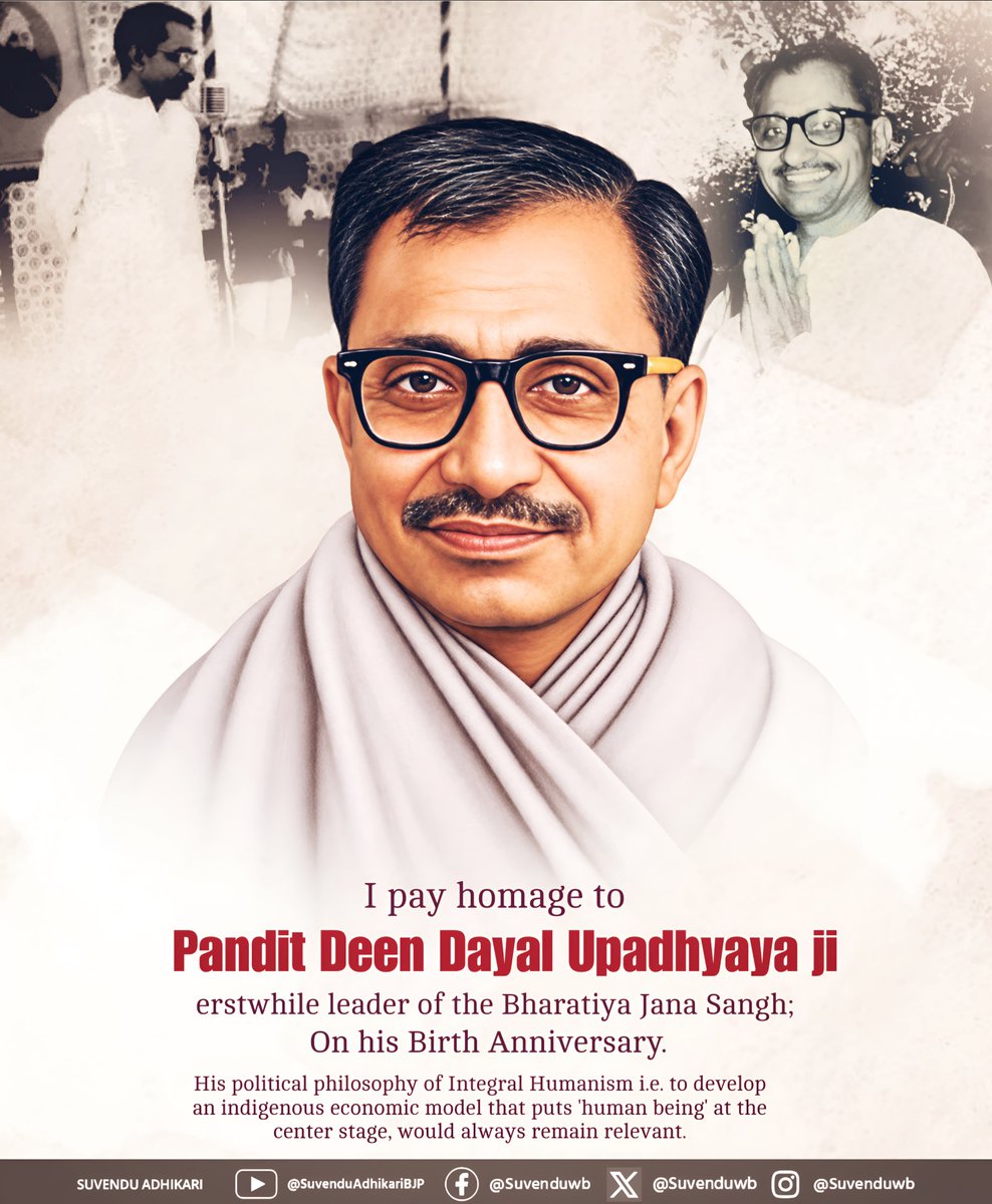 SuvenduWB's tweet photo. I pay my humble homage to the visionary thinker, patriot and erstwhile leader of the Bharatiya Jana Sangh, Pandit Deen Dayal Upadhyaya Ji, on his Birth Anniversary.
Pandit ji’s profound philosophy of Integral Humanism, championing an indigenous, people-centric model of development that places the human being at the very center, remains timeless and ever-relevant. 
His life and steadfast commitment to Antyodaya (uplifting the last person in the queue) continue to inspire our collective pursuit of inclusive progress, social justice and national service.
May his noble ideals and visionary thoughts guide us as we work tirelessly toward the holistic development of our Nation and society.