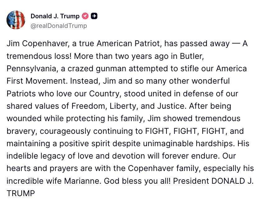 RealKaroline_1's tweet photo. 🚨 President Trump pays tribute to Jim Copenhaver, who died more than two years after being wounded in the Butler, Pennsylvania, assassination attempt.

Trump called him a “true American Patriot” and praised his courage and spirit.

Our thoughts are with the Copenhaver family. 🙏 https://t.co/3BRx4TjzBg