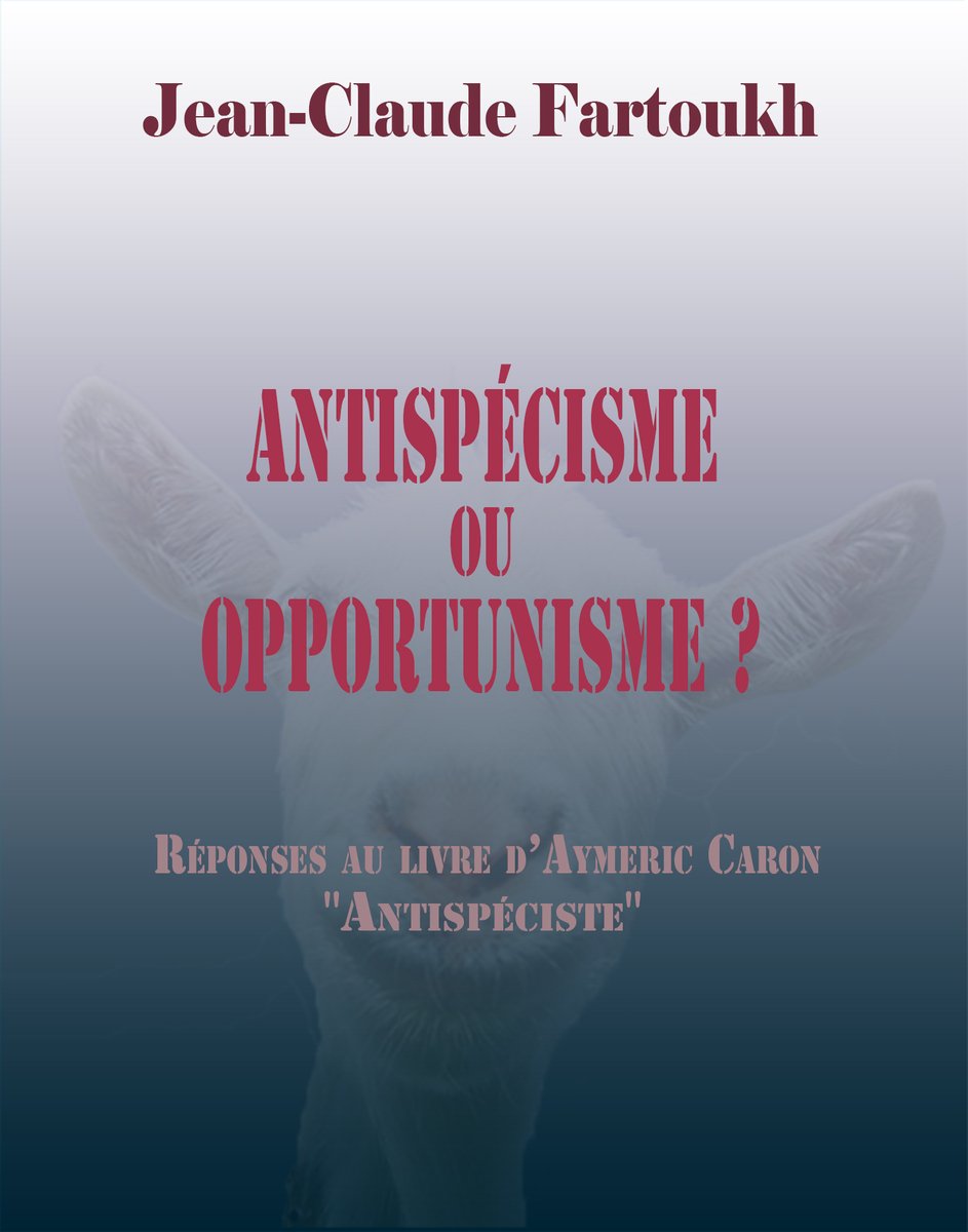 les_ecrits_fr's tweet photo. #Antispécisme ou #opportunisme ? JC.#Fartoukh
#FridayReads #VendrediLecture #IdéologieFascisante
#Réponse aux #livres de #Caron:
–#Position #sincère ou #source de #profit ?
–…
A vous de #juger…
#Lire=>https://t.co/U5mwK3n6sJ
#lesecrits #Actualité
#Suite=>https://t.co/FLXVaQeQJB https://t.co/RkxoPSEyRp