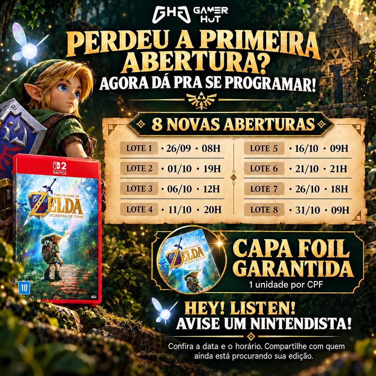GamerHutStore's tweet photo. 🔴ZELDA OCARINA EM CAPA FOIL
Este será o nosso cronograma para a liberação das vendas dos novos lotes com capa foil de Zelda Ocarina of Time para Switch 2

- Vendas apenas pelo site oficial da Gamer Hut
- 1 jogo por CPF (validaremos e cancelaremos vendas duplicadas) https://t.co/VVZZaLGIuG
