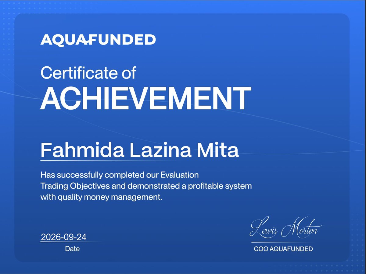 btc_fahmi's tweet photo. Alhamdulillah 🤲  
2nd achievement unlocked 🏆  

Successfully completed the @AquaFunded Evaluation.  
Discipline and money management made the difference.  

Fahmida Lazina Mita  
24 September 2026  

On to the next goal. https://t.co/POeUePByFN