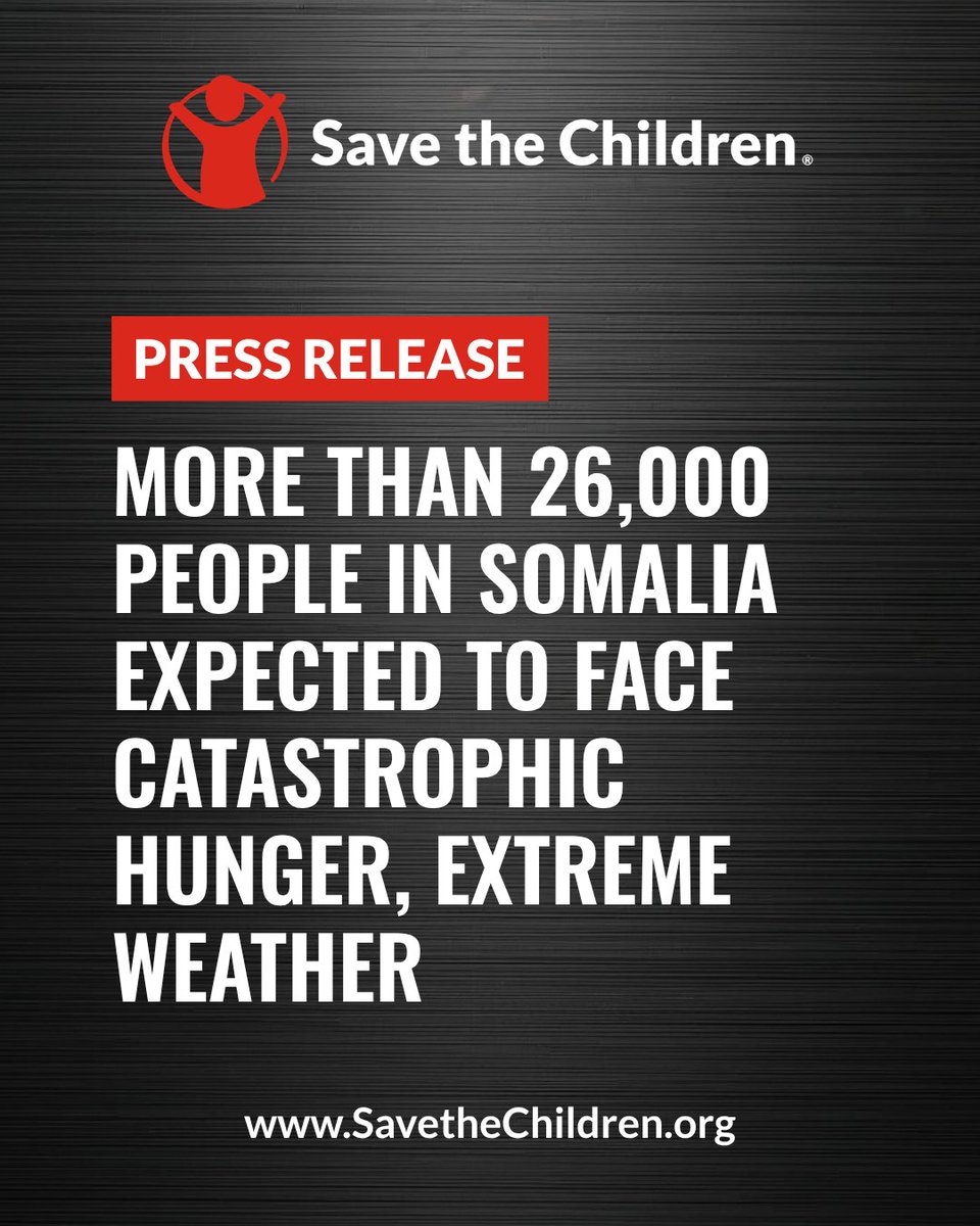 Save the Children 'Press Release' banner, with the Save the Children logo at the top and the website 'SavetheChildren.org' at the bottom. Text reads: "More than 26,000 People in Somalia Expected to Face Catastrophic Hunger as Families Reel from Extreme Weather Shocks"