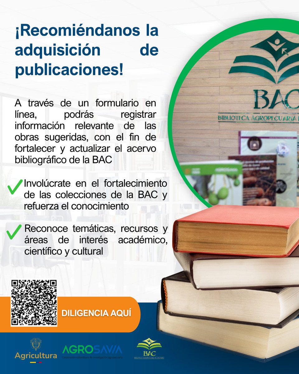 SomosAGROSAVIA's tweet photo. 📚✨ ¡Ayúdanos a fortalecer la colección de la BAC!
¿Conoces un libro, publicación o recurso que debería hacer parte de nuestra biblioteca? 🤔📖 Recomienda su adquisición y contribuye a mantener actualizado el acervo bibliográfico de la BAC.
✅ Sugiere obras de interés académico, científico o cultural

✅ Aporta a la construcción de una colección más pertinente

✅ Fortalece el acceso a información útil para la investigación y el conocimiento
📲 Diligencia el formulario a través del código QR de la pieza y comparte tu recomendación