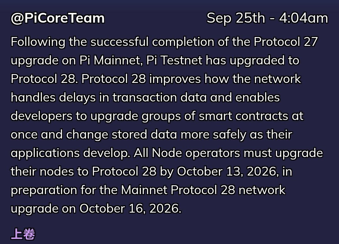 PiNetworkAL's tweet photo. Latest Official #PiNetwork Announcement 📢 Protocol 28 Upgrade 🚀Following the completion of the Protocol 27 upgrade on the Pi Mainnet, the Testnet has now been upgraded to Protocol 28. This upgrade optimizes transaction data latency, enables developers to batch-upgrade smart contracts, and allows for more secure modification of stored application data. ⏰ Timeline: All node operators must complete the node upgrade by October 13, 2026; the Protocol 28 upgrade will officially go into effect on the Mainnet on October 16, 2026. 🖥