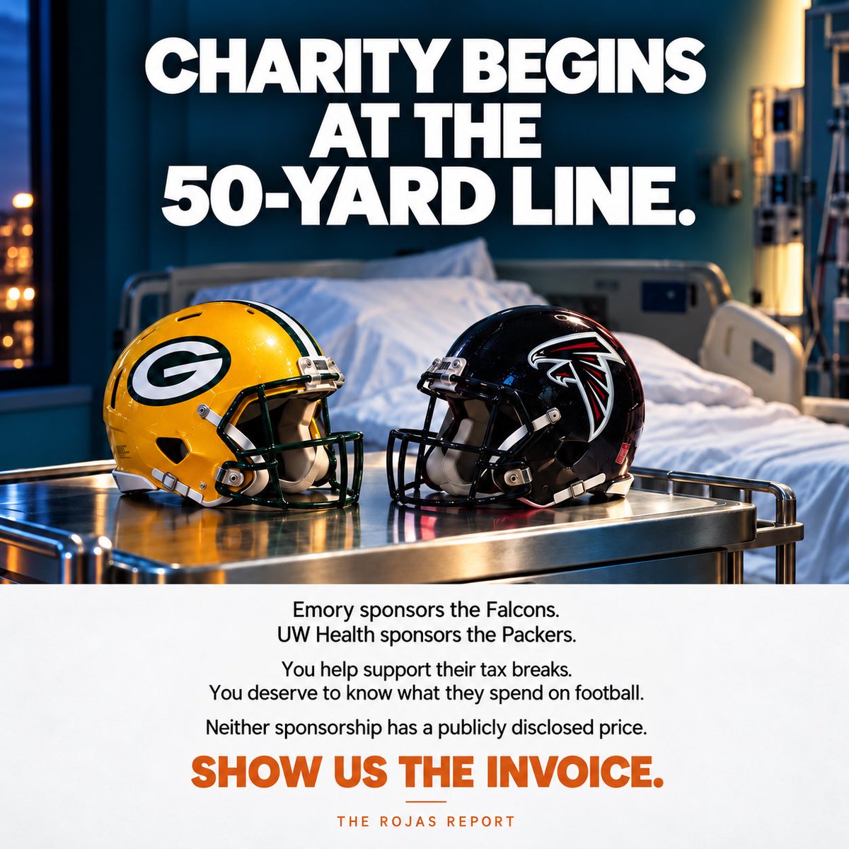 DutchRojas's tweet photo. Why is healthcare expensive? 

Emory sponsors the Falcons. 
UW Health sponsors the Packers.

Apparently, America’s tax-exempt hospitals have room in the budget for professional football. 

The public just doesn’t get to see the price.

Here’s where you come in.

Tax exemptions leave these institutions with money they would otherwise owe. 

The public gives up that revenue because these hospitals serve a public purpose. 

That bargain deserves scrutiny when the hospital starts buying NFL advertising.

Every dollar spent on a sponsorship is a dollar unavailable for patient care, financial assistance, or lowering bills. 

Maybe the advertising generates enough business to justify the expense. Then publish the numbers.

Tell taxpayers what you spent, what you received, and how patients benefited.

These institutions understand the commercial value of an NFL audience perfectly well. They also understand the financial value of being called a charity.

The public deserves to know how much of its generosity ends up in professional football…