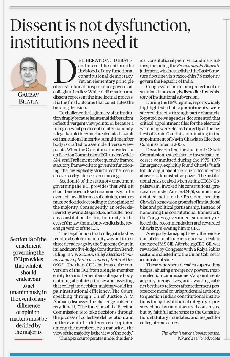 gauravbhatiabjp's tweet photo. चिंतन - @IndianExpress में मेरे विचार:

​विपक्ष का फर्जी दुष्प्रचार और बेबुनियाद आरोप पूरी तरह ध्वस्त:

​मतभेद शिथिलता नहीं, संस्थाओं की जरूरत है
​चुनाव आयोग (ECI) को निशाना बनाने की विपक्ष की हताश कोशिश संविधान और कानून की कसौटी पर एक बार फिर औंधे मुंह गिरी है।

​• सभी फैसले सर्वसम्मत थे।

​• कानून बिल्कुल स्पष्ट है: चुनाव आयोग से संबंधित कानून की धारा 18 के तहत, बहुमत का निर्णय ही आयोग का संप्रभु और अंतिम फैसला होता है। यहां तक कि 2:1 का परिणाम भी पूरी तरह से वैध और संवैधानिक है।

​• सुप्रीम कोर्ट की नजीर: सुप्रीम कोर्ट ने दशकों पहले टी.एन. शेषन (1995) मामले में यह स्पष्ट कर दिया था कि एक बहु-सदस्यीय संस्था सामूहिक विचार-विमर्श से काम करती है, और बहुमत का विचार ही पूरी संस्था का विचार होता है। यहां तक कि ऐतिहासिक केशवानंद भारती फैसला भी 6 असहमति मतों के साथ 7:6 के बहुमत से ही आया था।

​• दोगुलापन बेनकाब: संस्थाओं को कुचलने का जिनका अपना इतिहास रहा है—शाह कमीशन द्वारा अयोग्य पाए गए व्यक्तियों को नियुक्त करने से लेकर सेवानिवृत्त मुख्य चुनाव आयुक्तों (CEC) को कैबिनेट मंत्री पद और राज्यसभा सीटें बांटने तक—उनके पास आज हमारे संवैधानिक ढांचे पर सवाल उठाने का कोई नैतिक अधिकार नहीं है।

​आंतरिक विचार-विमर्श और असहमति लोकतंत्र को मजबूत करते हैं; वे किसी शिथिलता का संकेत नहीं हैं। कृत्रिम संकट खड़ा करने की विपक्ष की सोची-समझी साजिश पूरी तरह बेनकाब हो चुकी है।