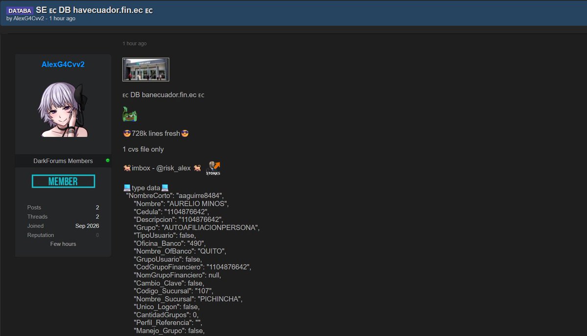 CyberPulse56's tweet photo. ‼️DATABASE LEAK CLAIM – ECUADOR 🇪🇨

A forum user AlexG4Cvv2 is advertising an alleged database associated with Banco Pichincha / https://t.co/DI0L47O1Da, claiming approximately 9.7 million lines in a single CSV file.

🔴 Claimed Volume: ~9.7 Million lines
🔴 Format: CSV
🔴 Reported Data: Usernames, names, national ID numbers, bank-office information, branch details, user groups and account/profile metadata
🔴 Country: Ecuador 🇪🇨
🔴 Claim: Seller describes the dataset as “fresh”

⚠️ Status: The authenticity, provenance, freshness and scope of the alleged database have not been independently verified.

🛡️ User Safety: Customers should be alert for targeted banking scams and phishing attempts. Never disclose passwords, PINs, OTPs or banking authentication codes.

#CyberSecurity #DataLeak #DataBreach #Ecuador #Banking #BancoPichincha #FinancialData #ThreatIntelligence #InfoSec