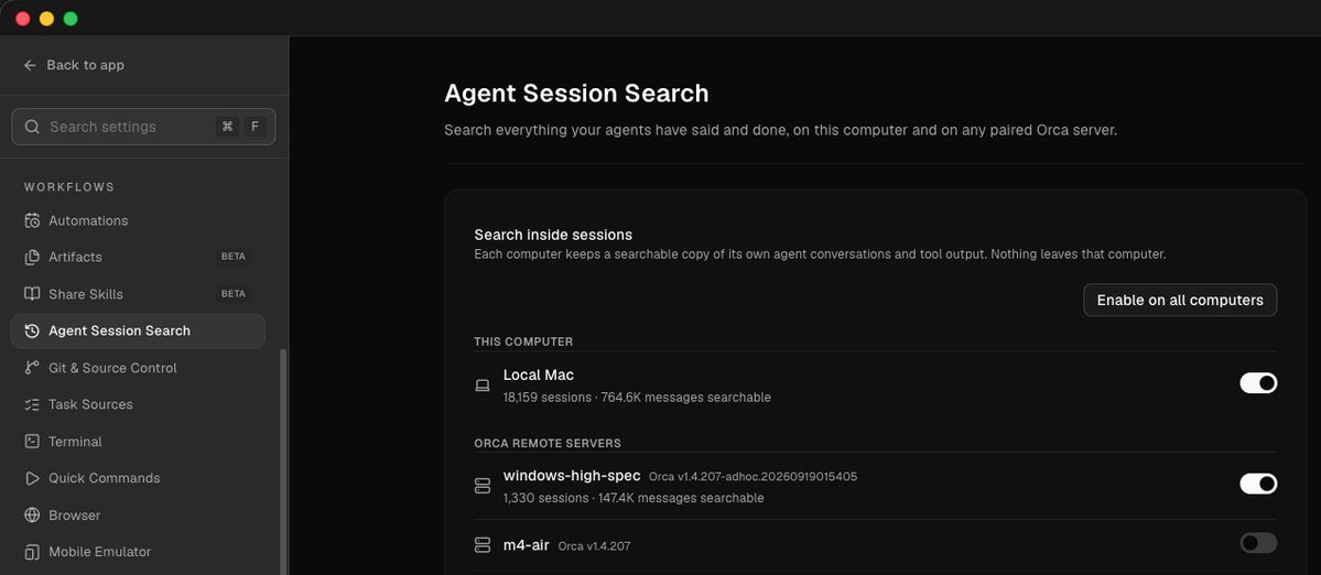orca_build's tweet photo. Yes! Orca can now index your agent's full chat history, making it easy to search any past conversation.

Search indexes are stored locally on your machine.

You can enable this feature under "Settings > Agent Session Search" https://t.co/xlYn6G2SW1