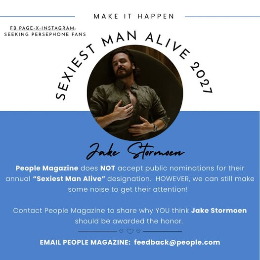 FalstoneCastle's tweet photo. #SeekingPersephone fans are doing their level best to convince #PeopleMagazine to declare @jakestormoen the #SexiestManAlive for 2027!

Email People Magazine to make some noise:  feedback@people.com

(It might not help, but it wouldn't hurt!) https://t.co/BewJQVSlxt