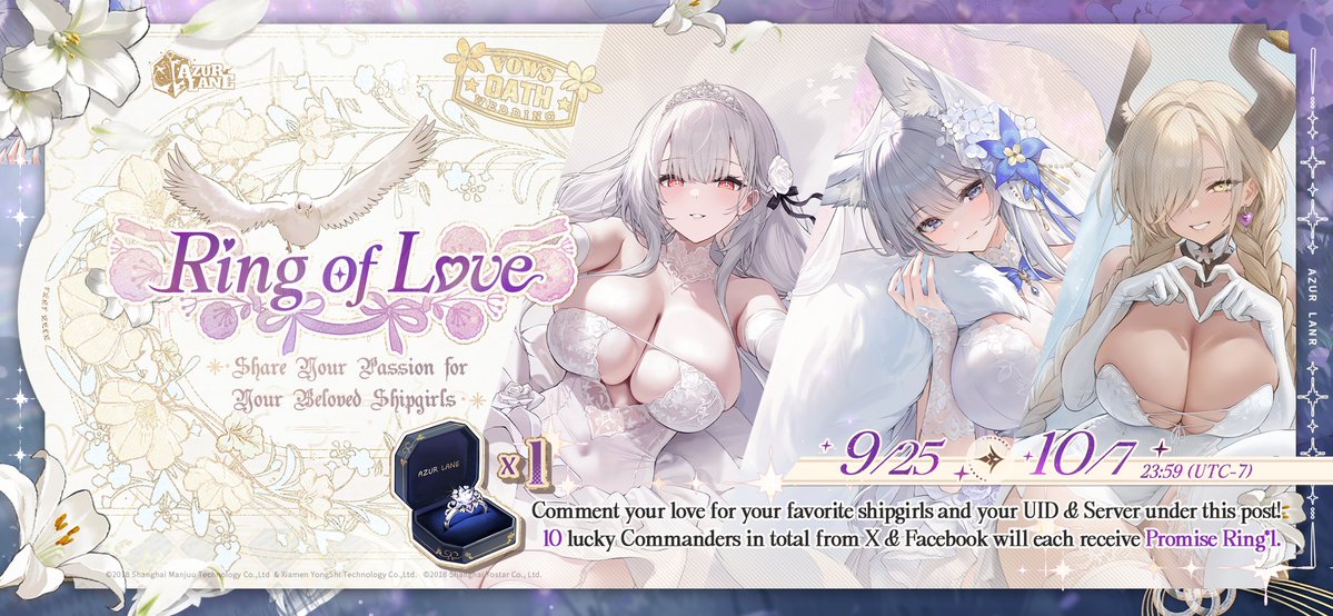 AzurLane_EN's tweet photo. 💍Ring of Love Event | Show Your Passion for Your Beloved Shipgirls!

Come and join this romantic moment, Commander! Comment below with your love for your favorite shipgirls along with your UID and server! 10 lucky Commanders in total from X & Facebook will each receive Promise Ring *1.

⏰Event Duration: 9/25 - 10/7 23:59 (UTC-7)

Show your love for the shipgirls RIGHT NOW!

#AzurLane #Yostar #RingofLove