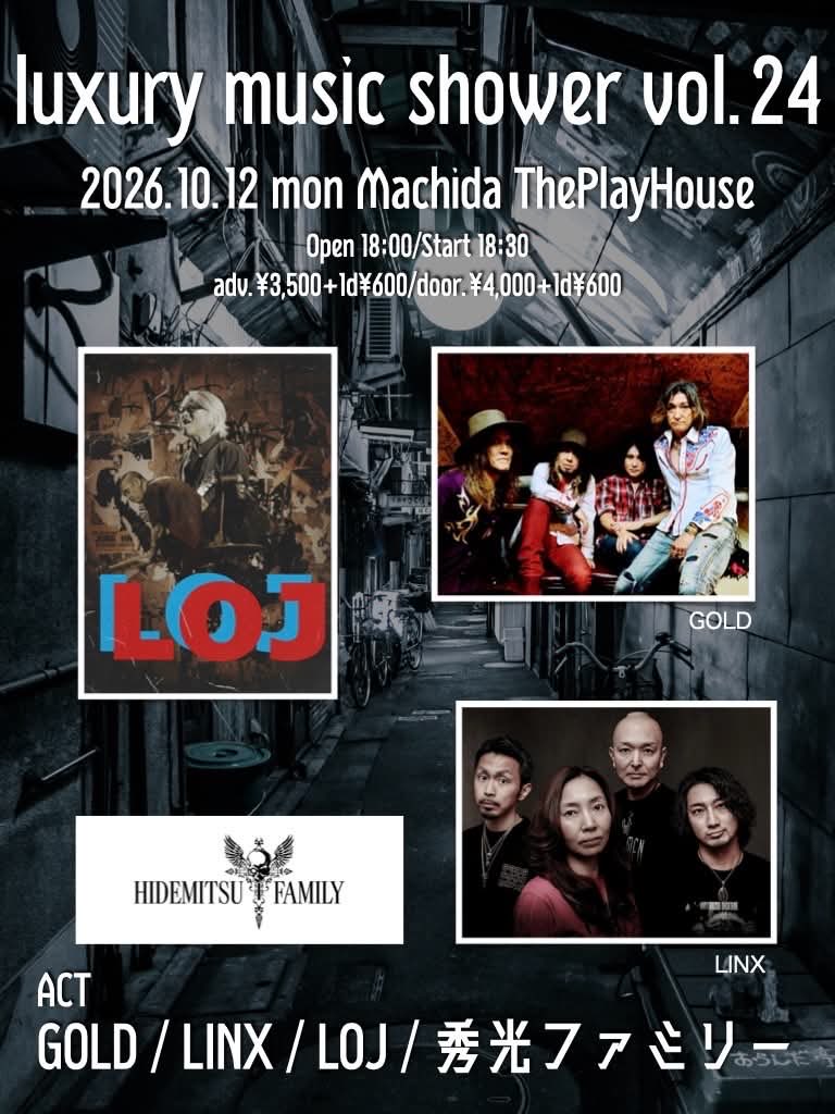 JETTSOUL_Bass's tweet photo. 10月12日はGOLD町田プレイハウスでロックンロール🎸
2026年10月12日（月祝）
町田ThePlayHouse

luxury music shower vol.24

Open 18:00/Start 18:30
adv.¥3,500+1d¥600/door.¥4,000+1d¥600

【出演】
GOLD
LINX
LOJ
秀光ファミリー

《チケット購入URL》
https://t.co/dWhFVAJCI6 https://t.co/sGF2DsRDaZ