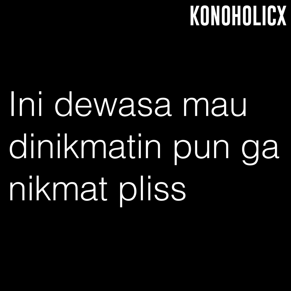 konoholicx's tweet photo. gini amat idup https://t.co/vvTZEMEPC9