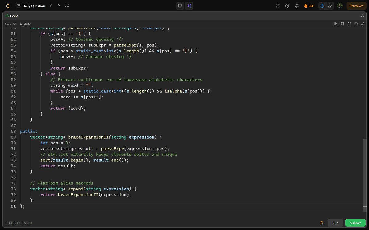 PankajB42550's tweet photo. 🚀 #Day 241/100 – 241_Day: Brace Expansion II (@LeetCode 1096)
💡Key: Recursive descent parser over a CFG. Braces = grouping, concat = ×, comma = ∪. std::set handles dedup + sort.
⌛ O(2^L · L) | O(2^L · L)
#100DaysOfCode #DSA #Recursion #Grammar #DAY241 https://t.co/pn7Vc4tX15