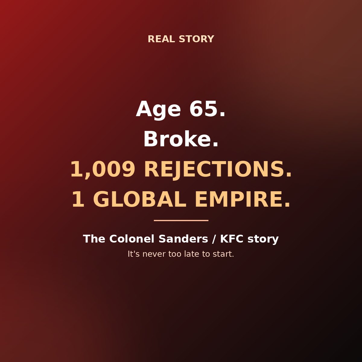 solCher0's tweet photo. 🚨 At 65, he was broke, retired, and living on a $105 monthly check. Most people would call it the end of the road. He called it the beginning.

This is the Colonel Sanders story — and it's the ultimate proof that it's never too late.

Harland Sanders spent decades bouncing between jobs — farmhand, streetcar conductor, cook — before finally running his own small restaurant. Then a new highway bypassed his location, traffic dried up, and the business collapsed. At 65, he had nothing left but a fried chicken recipe he believed in.

So he did something almost no one his age would do: he got in his car with nothing but his Social Security check and started driving from restaurant to restaurant, cooking his chicken on the spot for owners, hoping one of them would say yes.

The answer was no. Then no again. Then no — over and over.

He heard rejection more than 1,000 times before a single restaurant agreed to a deal.

He didn't quit. He kept driving, kept cooking, kept pitching — because he believed the recipe was good enough to work, even when a thousand people told him otherwise.

That one "yes" became Kentucky Fried Chicken — a brand that would eventually grow into thousands of locations across more than a hundred countries.

💡 The lesson: age isn't the deadline you think it is, and rejection isn't proof you're wrong — it's just the cost of getting to the one yes that matters.

If you're waiting for the "right time" to start — Sanders started at the age most people are planning retirement.