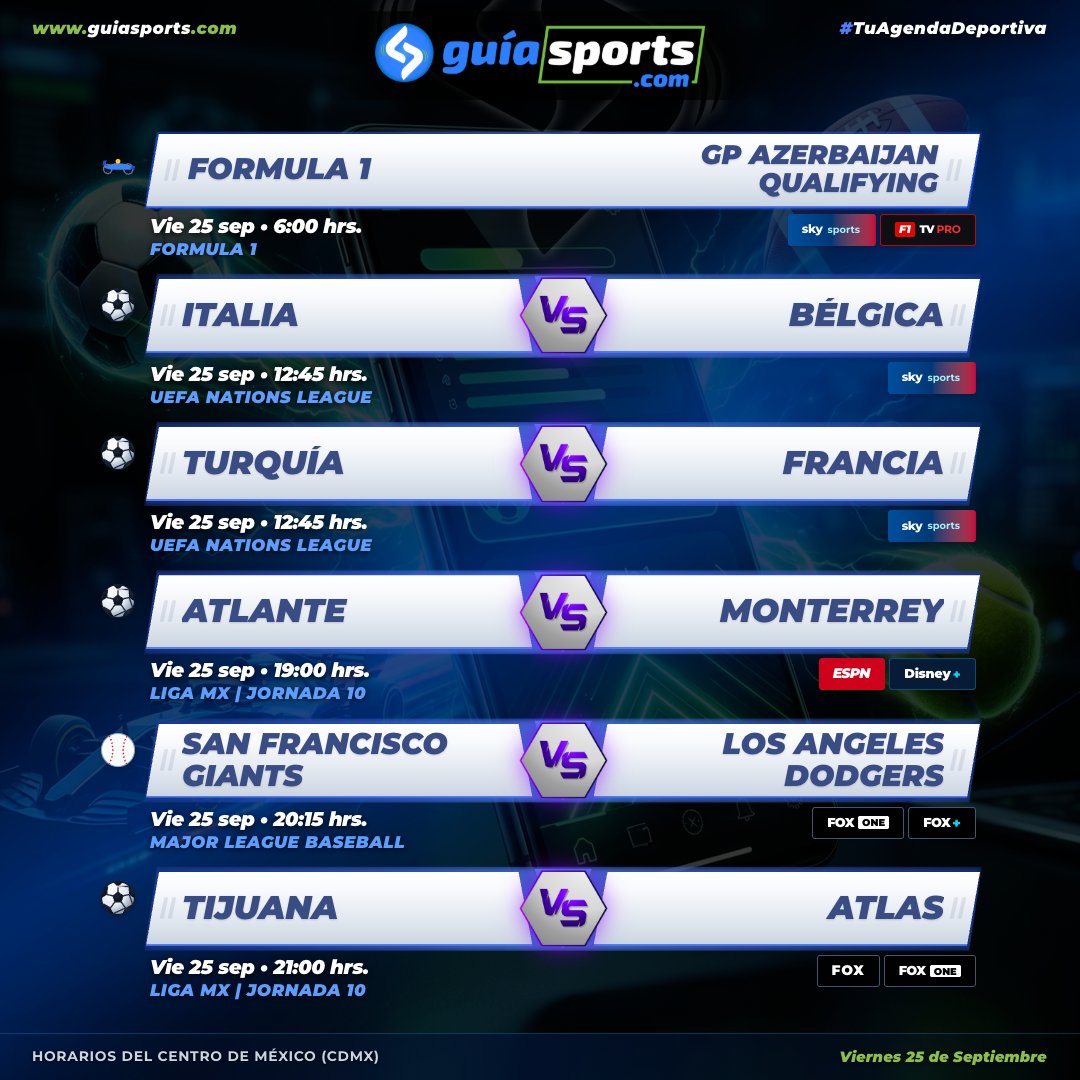 GuiaSportsMX's tweet photo. 🚨 VIERNES | 📅 AGENDA!🔥🇲🇽

🏎️ GP Azerbaijan Qualy #F1
⚽️ Italia 🆚 Bélgica
⚽️ Turquía 🆚 Francia
#UEFANationsLeague
⚽️ Atlante 🆚 Monterrey #LigaMX
⚾️ Giants 🆚 Dodgers #MLB
⚽️ Tijuana 🆚 Atlas #LigaMX

DÓNDE VER? 📡  
🌐 https://t.co/EtzXmrLG7C

#TuAgendaDeportiva #LigaBBVAMX https://t.co/ln8xFsgNlE