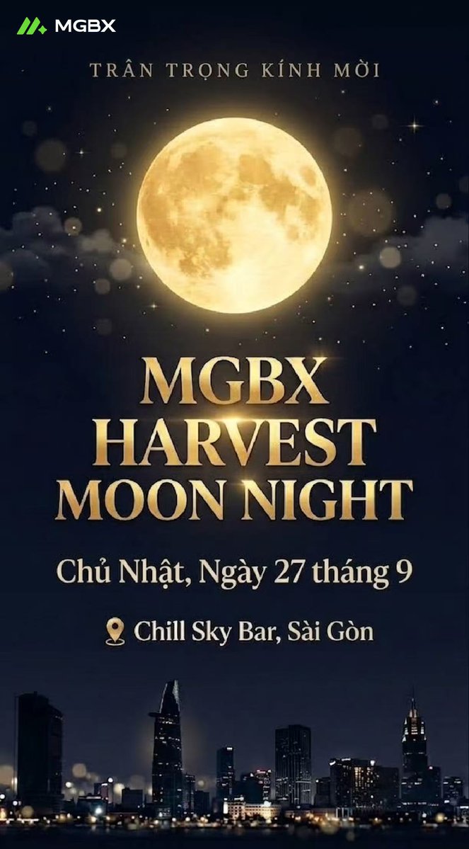 MGBX_VN's tweet photo. 🌕 MGBX Harvest Moon Night — 
Gặp nhau dưới ánh trăng, kết nối cùng Web3.

Giữa ánh trăng mùa thu và skyline Sài Gòn, cùng MGBX nâng ly, trò chuyện và làm quen với những người bạn trong cộng đồng Web3. 🥂

Một buổi tối thân mật dành cho các KOL và những người yêu Web3 — nơi chia sẻ câu chuyện, trao đổi góc nhìn và tạo nên những kết nối mới.

📅 Chủ Nhật, ngày 27/9
📍 Chill Sky Bar, Sài Gòn

Hẹn gặp bạn trong một đêm Trung Thu thật đặc biệt cùng MGBX!