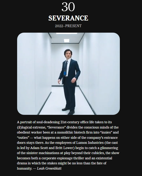 A magazine entry titled "30 SEVERANCE 2022-PRESENT" features a photo of a man in a dark suit standing in a stark white hallway, followed by a review describing the show as a corporate espionage thriller and existential drama about office workers at Lumon Industries.