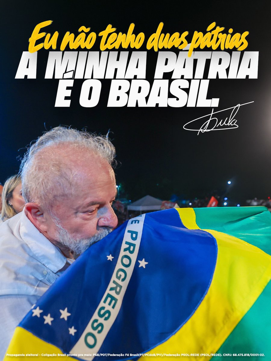 LulaOficial's tweet photo. Minha pátria é o Brasil! 🇧🇷 https://t.co/UDvWqfBa40