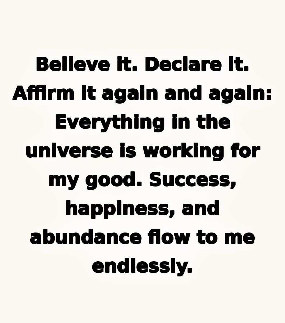 kato20102010's tweet photo. Believe it. Declare it. Affirm it again and again: 
Everything in the universe is working for my good. Success, happiness, and abundance flow to me endlessly.
#SpeakItIntoExistence #AbundanceMindset #DailyAffirmations https://t.co/taQNeLAqKz