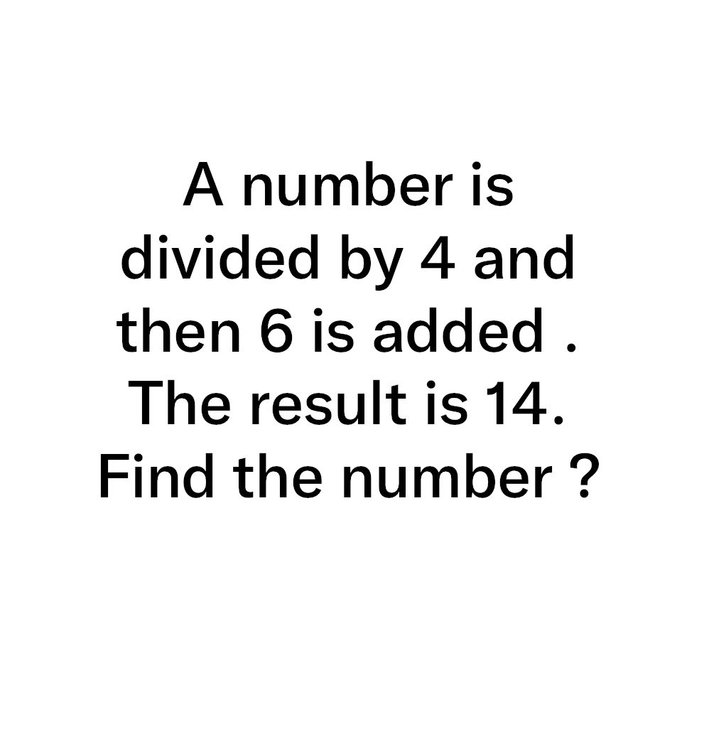 mathtech789's tweet photo. A number is divided by 4 and then 6 is added. The result is 14.
Find the number? https://t.co/sel4foKJlj