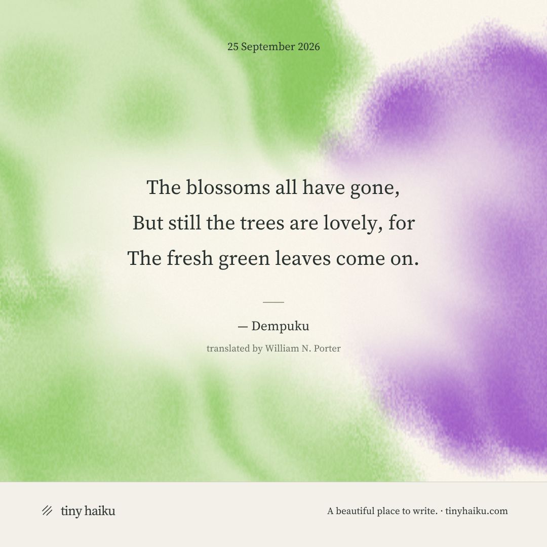 tinyhaiku's tweet photo. The blossoms all have gone,
But still the trees are lovely, for
The fresh green leaves come on.

— Dempuku

https://t.co/wV4zpN2nKE https://t.co/YTTZE36Ax4