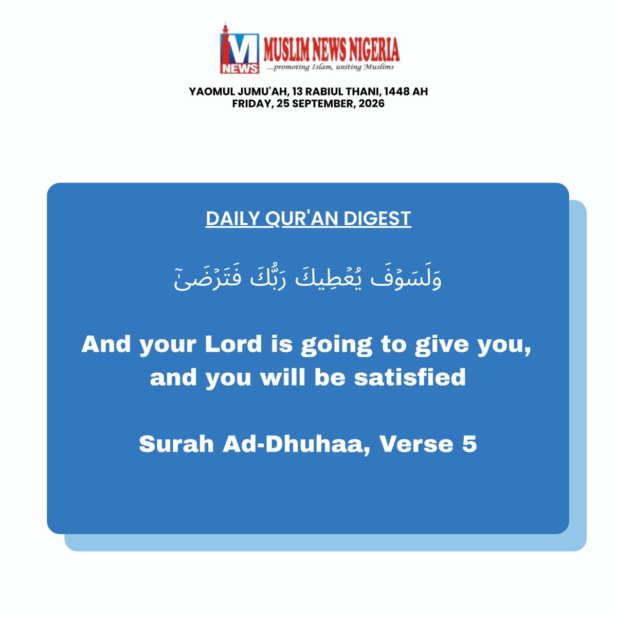 muslimnews_NG's tweet photo. Ad-Dhuhaa 93:5 reminds us that #Allah has not forgotten you. In seasons of hardship, uncertainty or waiting, trust that His wisdom is greater than what you can see. What Allah has prepared may be far better than what you thought you needed. 🤲🏾 #DailyQuranDigest #MuslimNewsNigeria https://t.co/RXIjPXOBWm