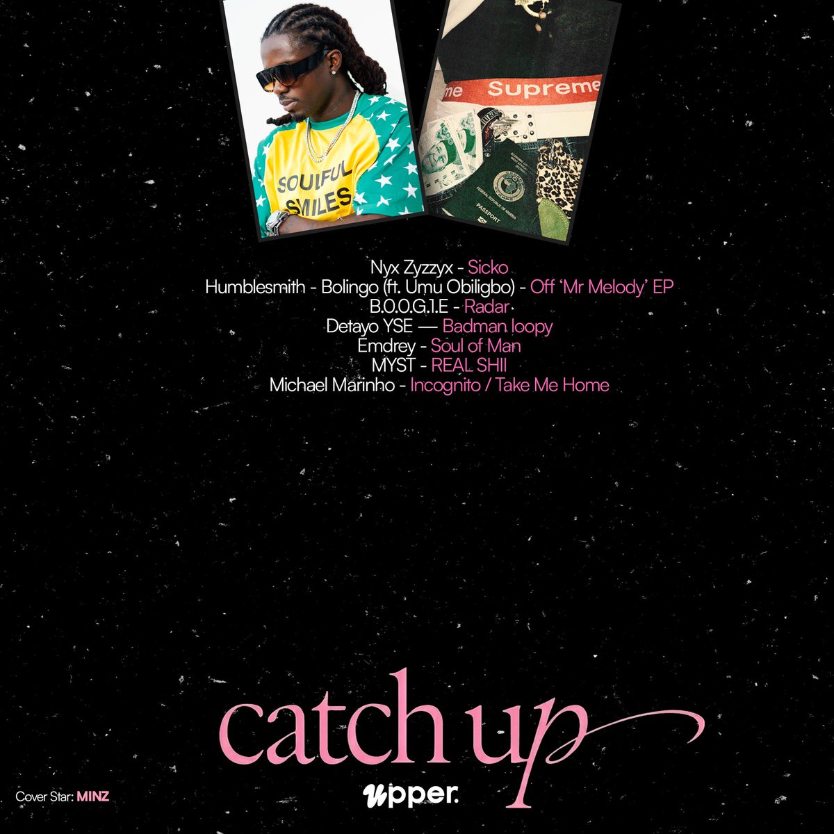 TheUpperEnt's tweet photo. Catch Up Friday! 🚨

Minz - 0pay 
Tiakola, Rema - Best
Champz - Groove 
Young Jonn - Dear London EP
Jezzyken - Foreign Burtii
Shoday & Magixx - CHE 
Lovn - SoundBender EP
Fido - For Me
Limoblaze - Father’s Love EP
Kelvyn Boy - 2nd Step album
Mage the Producer & Myron - Favourite Song
JAYCUDA, YAN YAN - FRA TOWN
Oladapo, Layefa - I DEY
Tolibian - I’m Okay 
Estherrr - Wait 4 Me

Cover Artist: @MinzNSE