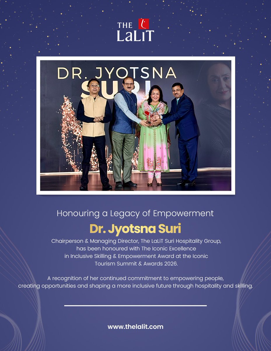 TheLalitGroup's tweet photo. We are delighted to share that Dr. Jyotsna Suri, Chairperson & Managing Director, @TheLalitGroup has been honoured with the Iconic Excellence in Inclusive Skilling & Empowerment Award at the Iconic Tourism Summit & Awards 2026.

A recognition of her continued commitment to empowering people, creating opportunities and fostering a more inclusive future through hospitality and skilling. 
#HospitalityWithAHeart #SheLeadsAtTheLaLiT #TourismAwards