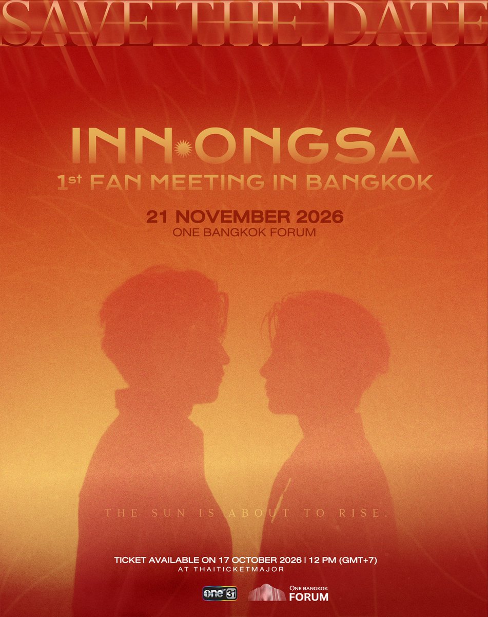 onehdthailand's tweet photo. T H E   S U N   I S   A B O U T   T O   R I S E. 

INNONGSA 1st FAN MEETING IN BANGKOK 
📍21 NOVEMBER 2026
📍AT One Bangkok Forum

🎫 Ticket Available on 17 October 2026 | 12 PM (GMT+7)
Thaiticketmajor

#InnOngsa_Fanmeeting
#อินองศา #InnOngsa https://t.co/bLV63QOuuy
