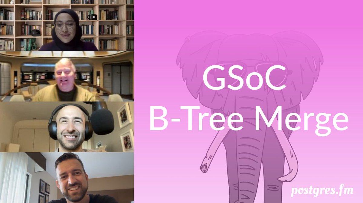 PostgresFM's tweet photo. New episode: "GSoC B-Tree Merge"  

Nik and Michael are joined by Salma El-Sayed and Kirk Wolak to discuss their ambitious Google Summer of Code project around adding b-tree merge support to Postgres.

🎧️️ https://t.co/3ccqjrNos9

📺️️ https://t.co/DhYRXI2Ziz https://t.co/z8OOFY6jaJ