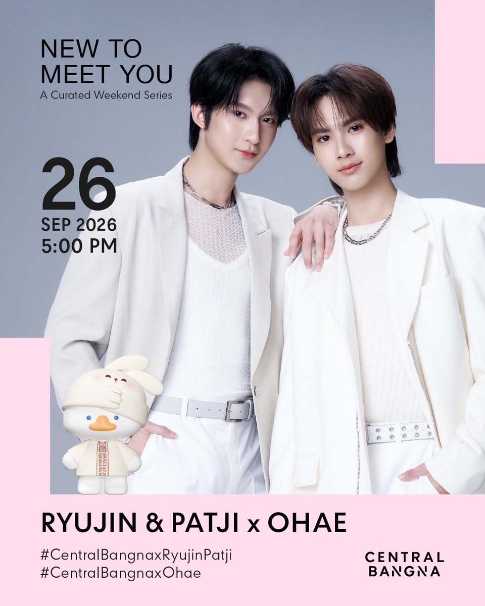 Central_Bangna's tweet photo. RYUJIN & PATJI x OHAE 🐉🪼🦆✨
CENTRAL BANGNA — NEW TO MEET YOU 💗

หนุ่มตี๋ในฝันมาเจอกับเป็ดตุ่ยตัวน้อยของย่าแล้ว 👀💗
มาเทอร์ทั้งหลาย เตรียมตัวให้พร้อม

TREND X พร้อมกัน
#.CentralBangnaxRyujinPatji
#.CentralBangnaxOhae

🕒 5:00 PM
📅 26 SEP 2026
📍Central Bangna

See you at NEW TO MEET YOU.

#NewCentralBangna
#OhAe #RyujinPatji 
#CentralPattana 
#CentralBangna