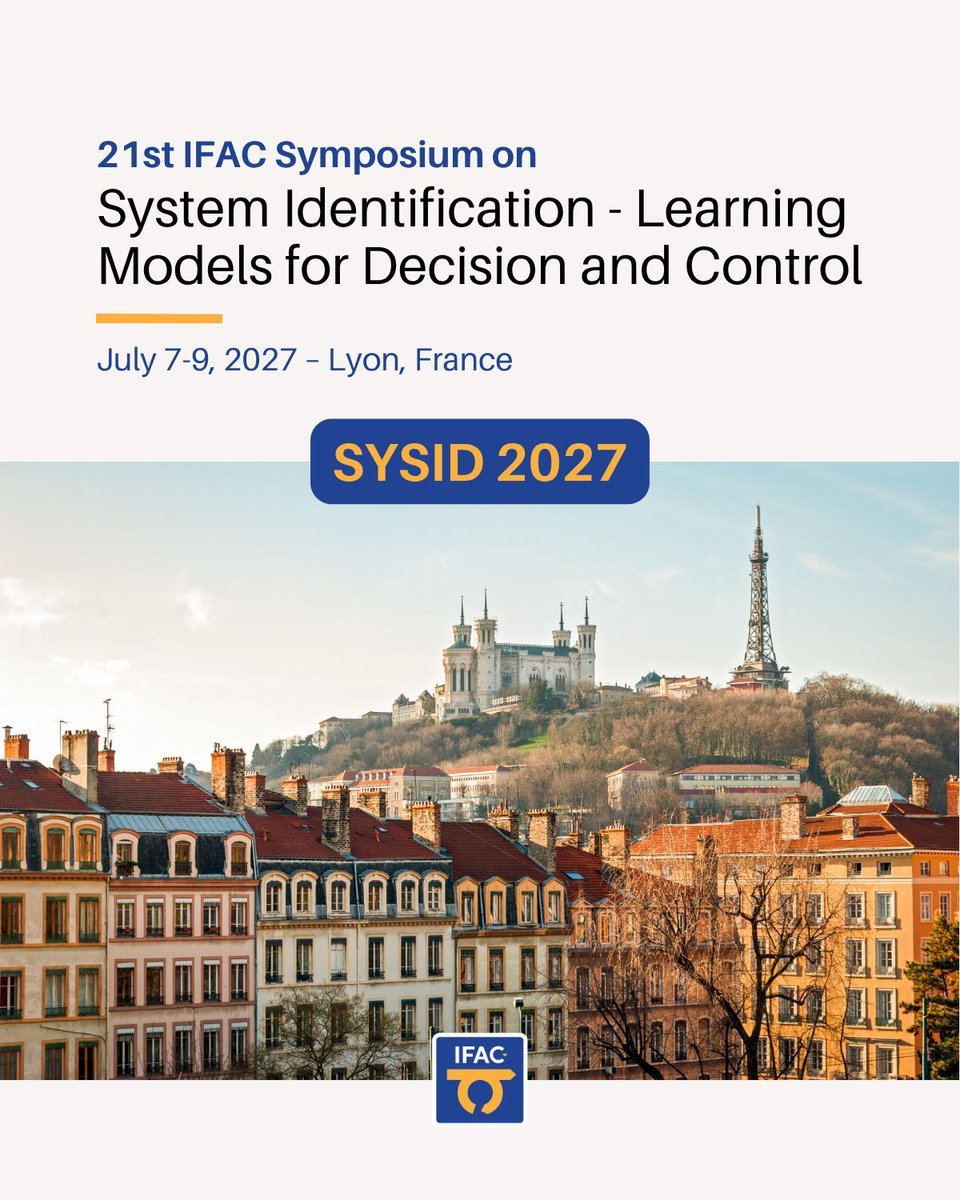 IFAC_Control's tweet photo. 🔬 #SYSID2027 — 21st IFAC Symposium on System Identification

From July 7–9, 2027 in Lyon, France.

System ID meets machine learning, reinforcement learning &amp; industrial applications.

📅 Paper submission opens June 1, 2026

👉 https://t.co/OjpqtZxxZx

#AutomaticControl https://t.co/FNxxrl4Zkz