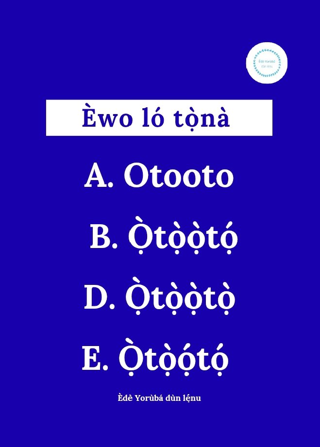 DunLenu's tweet photo. Ẹ kọ lẹ́tà ọ̀rọ̀ tó tọ̀nà láàrín A, B, D àti E nínú àwòrán yìí sí àríwísí
#EdeYorubadunlenu #yoruba #spellings #yorubawords #yorubaclass #yorubalanguage https://t.co/He4Ovv3XOy
