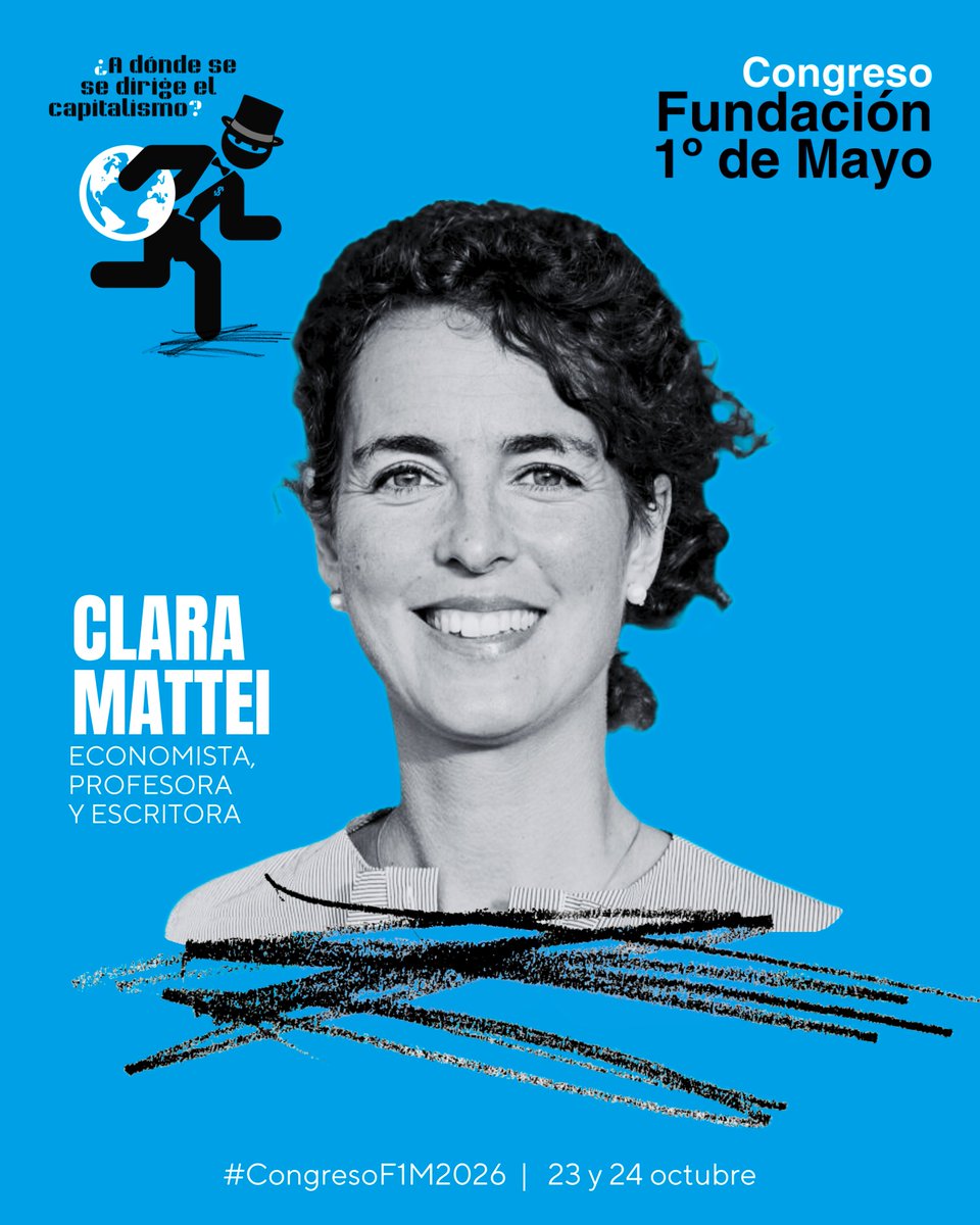 fundacion1mayo's tweet photo. 🔴 @claraemattei abrirá el #CongresoF1M2026 de la #Fundacion1Mayo de @CCOO con una pregunta clave “¿Una nueva etapa del capitalismo?”

📌Profesora de Economía y autora de "El orden del capital", su trabajo propone una lectura histórica y crítica de las transformaciones del capitalismo y de los mecanismos que sostienen y reproducen sus estructuras de poder.

📍 Córdoba | 23–24 de octubre
➕ Info e inscripciones 👇
https://t.co/BUegaa4H10