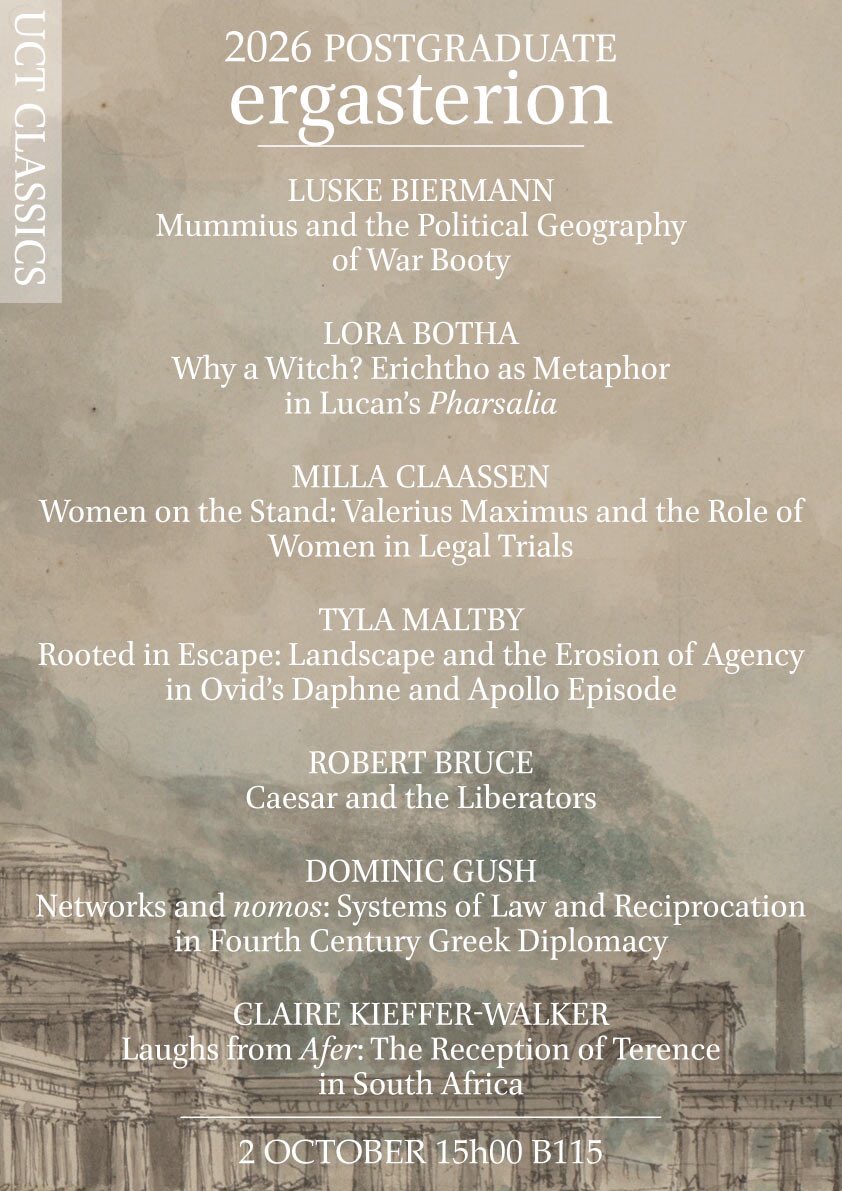 UCTclassics's tweet photo. Our 2026 Postgraduate Ergasterion “Workshop” is happening next week! Come and hear about the research that some of our students are currently working on. https://t.co/P9LEvAVAQJ