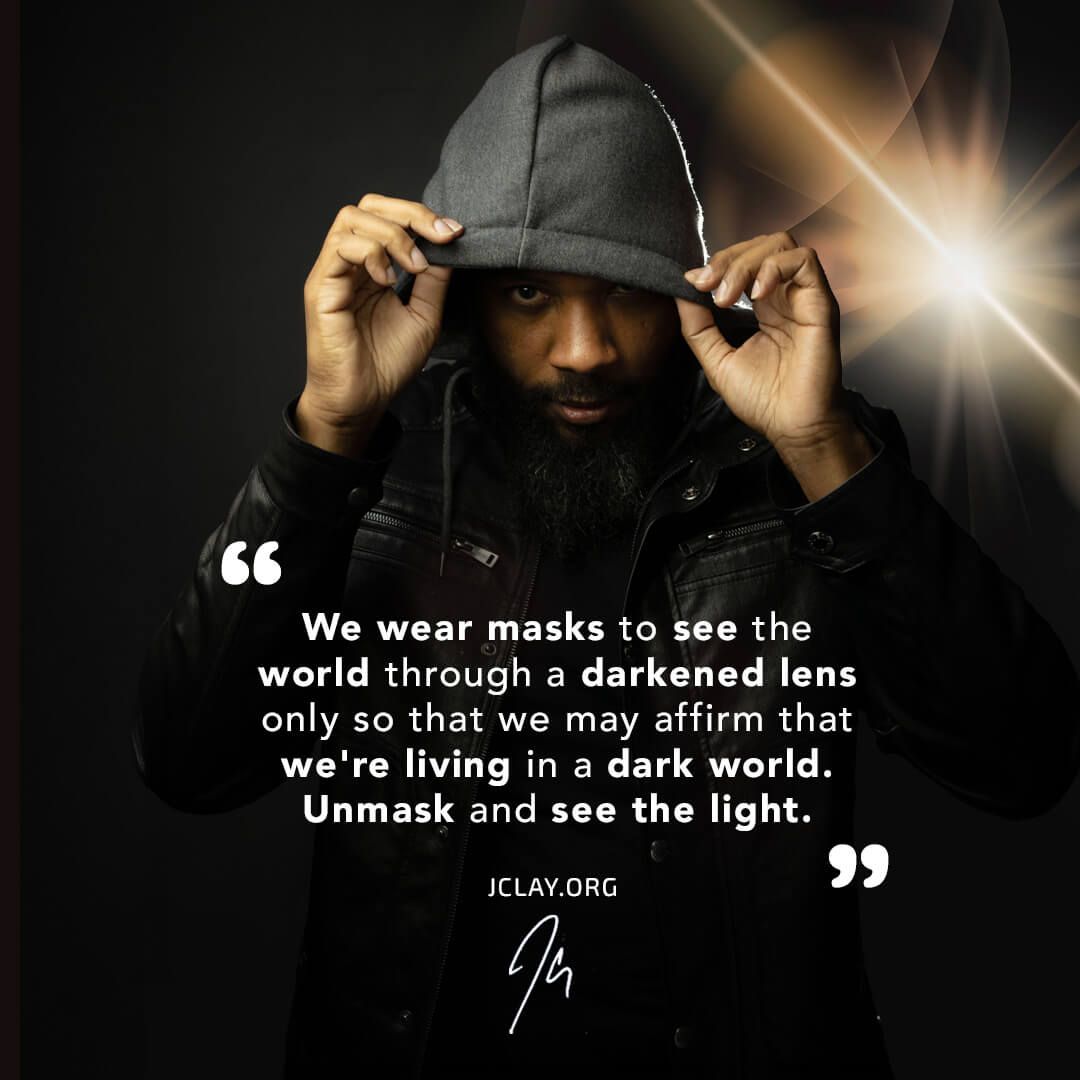 JClay1st's tweet photo. We wear masks. Mental filters that darken our view to confirm a dark world. The world isn't dark. Our perception is. Unmask and the light becomes obvious. It's always been there. Your chosen lens shapes your reality.
#unmaskyourtruth #perceptionmatters #seethelight #jclayquotes https://t.co/vRwV3w1r6S