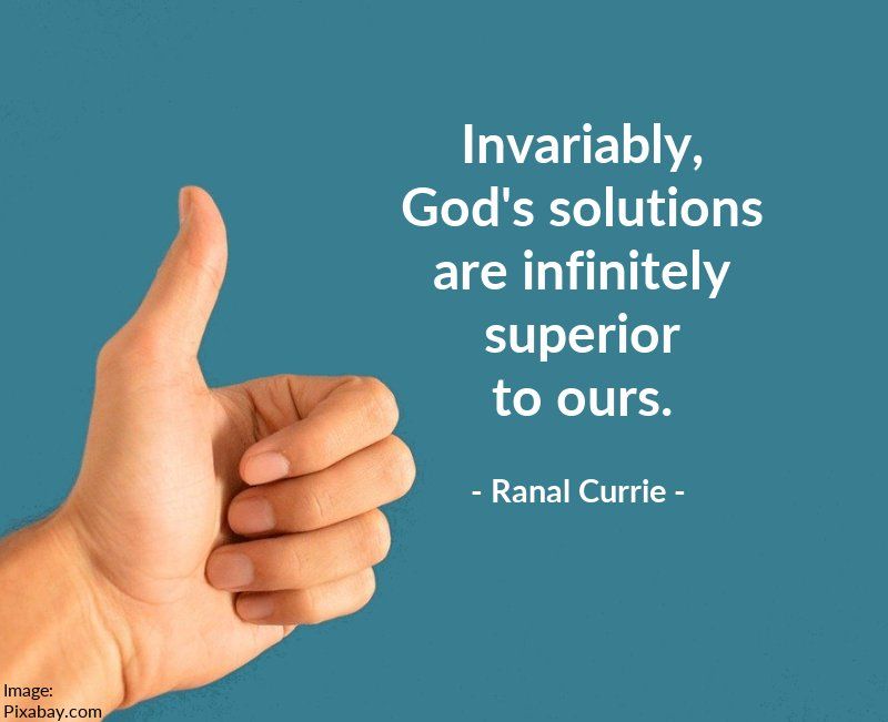 Ranal55's tweet photo. Invariably, God's solutions are infinitely superior to ours.
 
#quote #quotesmith55 #DivineSolutions https://t.co/GtqMPD55fV