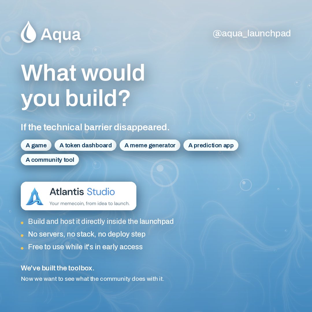 Aqua_Launchpad's tweet photo. What would you build if the technical barrier disappeared? 🏛️🌊

A game?
A trading dashboard?
A meme generator?
A community tool?
Something nobody has thought of yet?

That’s the idea behind Atlantis Studio.

You describe what you want to build, Atlantis helps create it, and Aqua can now host it directly for you - no separate server setup, deployment stack, or third-party hosting required.

And once you’re ready:

Build → Publish → Choose your Aqua domain → Launch your token.

Atlantis can even automatically update your project with the token’s contract address once it goes live.

The toolbox is built.

Now we want to see what you do with it.

Atlantis Studio is still free during early access, so this is the perfect time to experiment, only on Aqua.