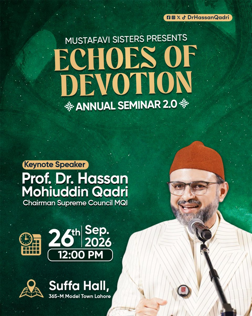 DrHassanQadri's tweet photo. Prof. Dr. Hassan Mohiuddin Qadri, Chairman Supreme Council, Minhaj-ul-Quran International, will address “Echoes of Devotion — Annual Seminar 2.0”, organized by Mustafavi Sisters.

📷 26 September 2026 | Saturday
📷 12:00 PM
📷 Suffa Hall, Central Secretariat Minhaj-ul-Quran International

#DrHassanQadri #EchoesOfDevotion #MustafaviSisters #Seerah #AnnualSeminar2 #ProphetMuhammad ﷺ
