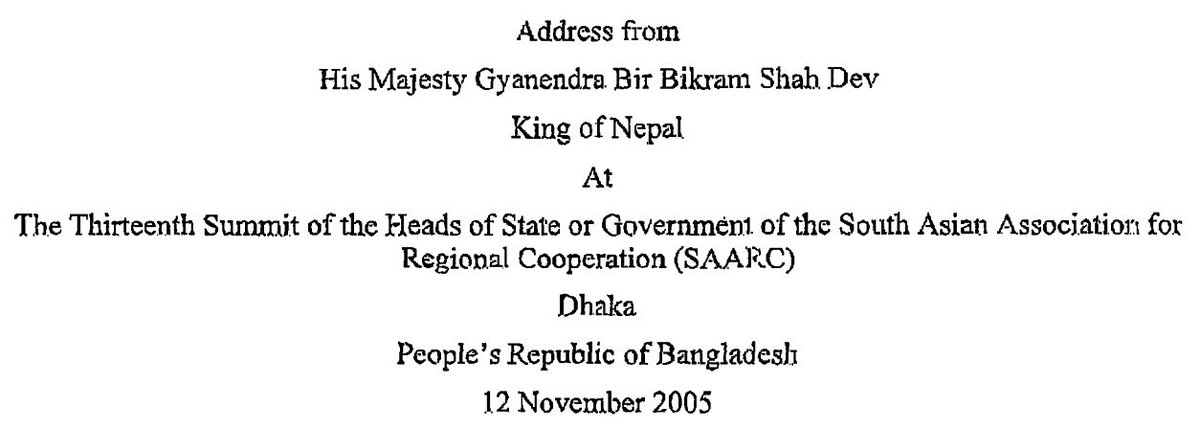 wolfie8848's tweet photo. In November 2005, King Gyanendra addressed the inaugural session of the 13th SAARC summit in Dhaka. 

This was two weeks before the seven parties and the Maoists signed the 12-Point Delhi Compromise. 

This was before Afghanistan was eventually incorporated into SAARC by the Indo-Pac.

So what did the king actually say to the assembled heads of state that day?

A THREAD: