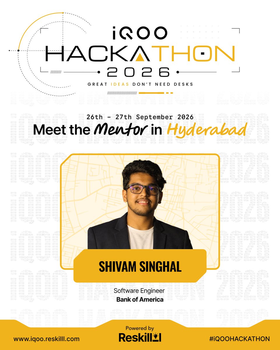 Reskilll's tweet photo. Meet the Mentor | Hyderabad City Battle

Every great build gets stronger with the right guidance.

We're excited to welcome Shivam Singhal, Software Engineer 1 at Bank of America, as a mentor for the iQOO Hackathon 2026 – Hyderabad City Battle.

Bringing industry experience and a practical approach to problem-solving, Shivam will be supporting participants as they refine their ideas, tackle challenges, and build impactful solutions throughout the hackathon.

📷 Hyderabad
📷 26–27 September 2026

The right mentorship can make all the difference—we're looking forward to seeing the innovation that unfolds.

#iQOOHackathon #MeetTheMentor #Hyderabad #Reskilll #Innovation #Hackathon #BuildWithImpact