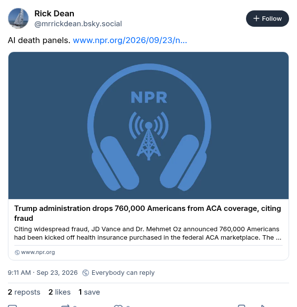libs_talking's tweet photo. AI death panels. 760k cut from Obamacare for fraud.

Bluesky links the NPR writeup and still calls eligibility cleanup a death panel. Midterm script unlocked. https://t.co/gvVqkXsPuQ
