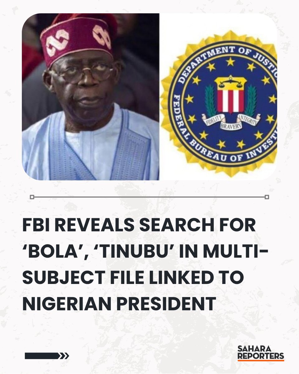 SaharaReporters's tweet photo. FBI Reveals Search For ‘Bola’, ‘Tinubu’ In Multi-Subject File Linked To Nigerian President | Sahara Reporters     https://t.co/e4loKSdEhA https://t.co/nuI8NEz3fc