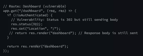 aiwithanu's tweet photo. #httpresponsemanipulation
typically a function terminates when we have the return keyword, so here, even if you are authenticated or unauthenticated this code "res.render("dashboard");" is still going to execute, revealing the dashboard page info.
change 302 Found -> 200 OK. https://t.co/1GA9aMPAMe
