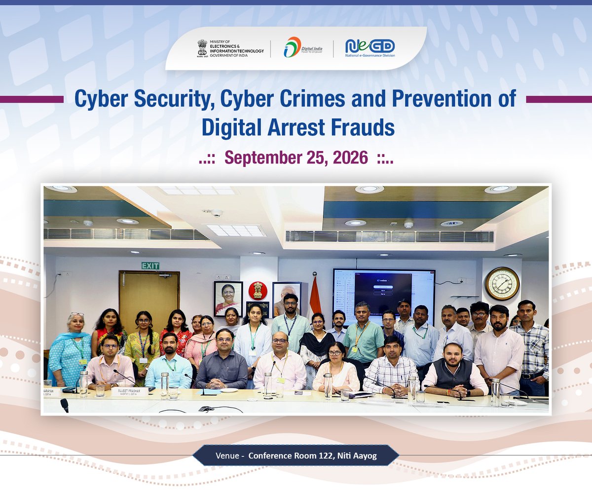 GoI_MeitY's tweet photo. NeGD conducted a programme on Cyber Security, Cyber Crimes and Digital Arrest Frauds for officers and officials of NITI Aayog on 25 September 2026 at Room No. 122, NITI Aayog, New Delhi.

#CyberSecurity #CyberAwareness #DigitalArrestFraud #NITIAayog #NeGD #DigitalIndia https://t.co/GeOUsejTN2