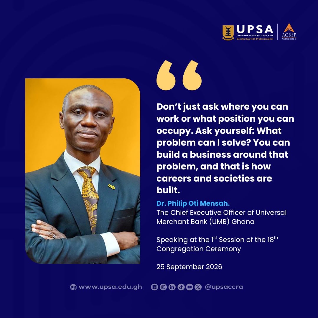upsaccra's tweet photo. Dr. Philip Oti Mensah, CEO of UMB Ghana, at UPSA's 18th Congregation: Don't ask where you can work; ask what problem you can solve. Be excellent, be consistent, and when you rise, take somebody with you.
#UPSA #Congregation2026 https://t.co/SnquTWeYkS