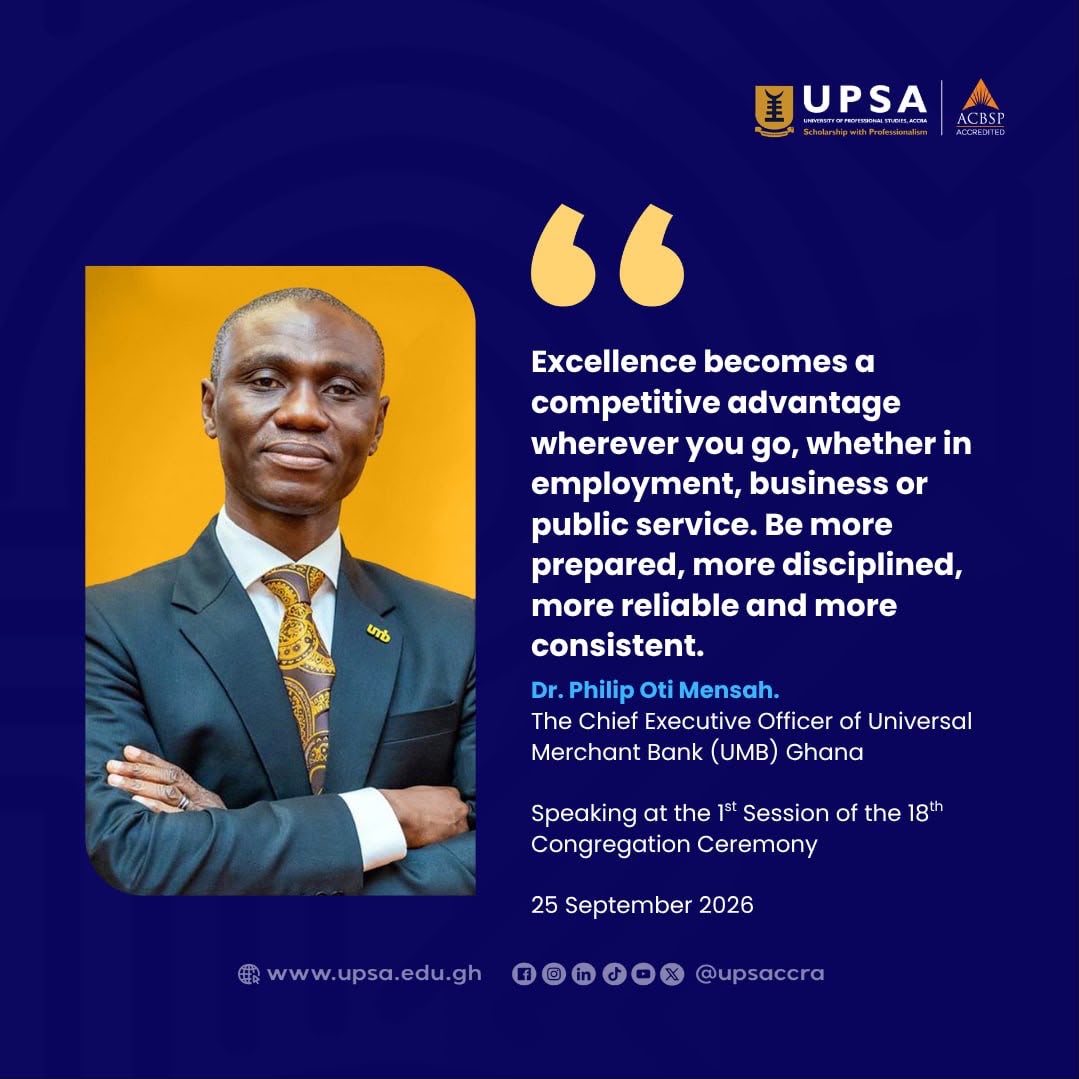 upsaccra's tweet photo. Dr. Philip Oti Mensah, CEO of UMB Ghana, at UPSA's 18th Congregation: Don't ask where you can work; ask what problem you can solve. Be excellent, be consistent, and when you rise, take somebody with you.
#UPSA #Congregation2026 https://t.co/SnquTWeYkS