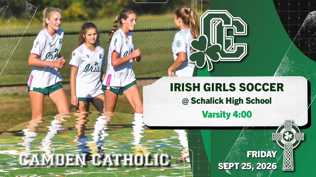 _cchsathletics_'s tweet photo. Camden Catholic Athletics for Friday, Sept 25, 2026. CCHS Girls Soccer travels to Schalick today. Go Irish! #HFL ☘️⚽️ https://t.co/vvzO006sNw