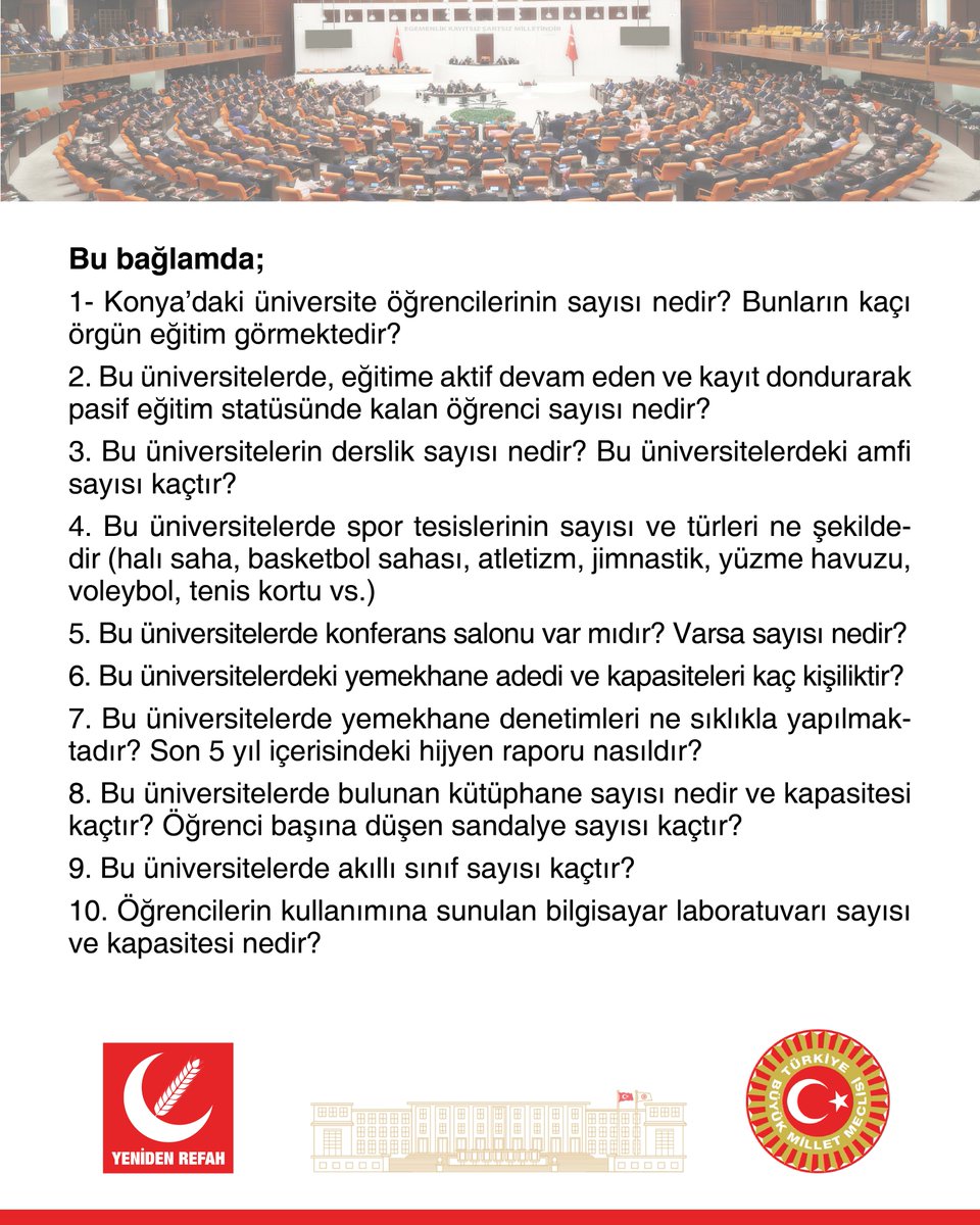 rprefahpartisi's tweet photo. Konya’daki üniversitelerin öğrenci ve akademik personel sayıları, fiziki ve teknolojik altyapıları, sosyal ve sportif imkânları, yemekhane ve kütüphane kapasiteleri ile ilgili güncel verilerin açıklanması istenmektedir.
Ayrıca engelli öğrencilere sunulan imkânlar, kampüs güvenliği, sağlık hizmetleri, son 5 yıldaki mezuniyet ve istihdam oranları ile yeni açılan bölüm ve programlar hakkında bilgi talep edilmektedir. Konu ile ilgili yazılı soru önergemiz, Konya Milletvekilimiz Ali Yüksel tarafından TBMM’ye sunulmuştur.
