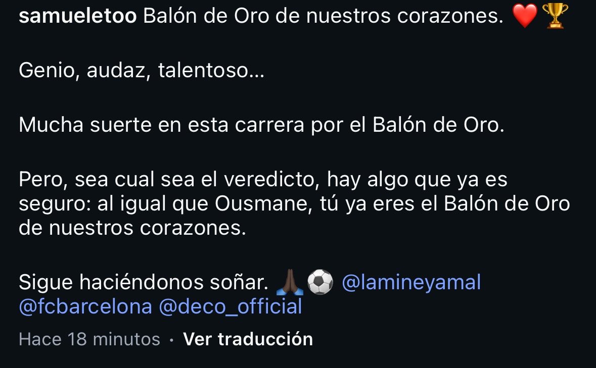 MesBlaugrana's tweet photo. SAMUEL ETO’O X LAMINE 😍

« Ballon d’Or de nos cœurs.
Génie, audacieux, talentueux…
Bonne chance dans cette course au Ballon d’Or. Mais quel que soit le verdict, une chose est déjà certaine : comme Ousmane, tu es déjà le Ballon d’Or de nos cœurs. Continue de nous faire rêver. » https://t.co/ZjnV5Oxvve